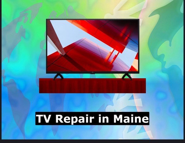 TV Repair in Maine