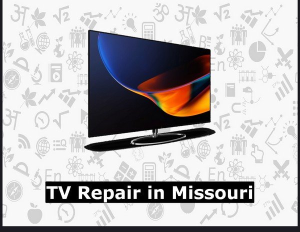 TV Repair in Missouri