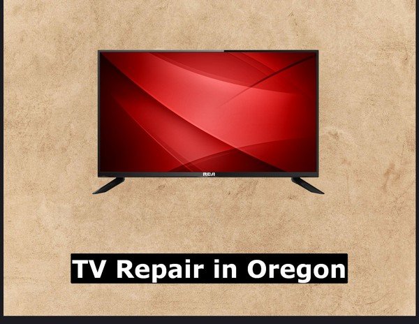 TV Repair in Oregon