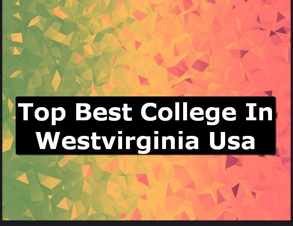 Best College of West Virginia County USA