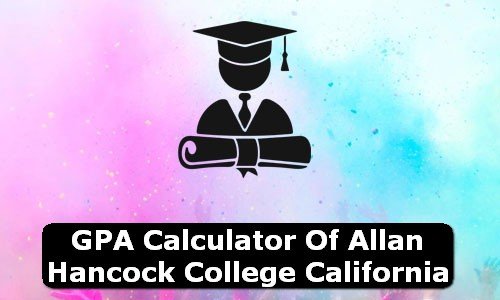 GPA Calculator of allan hancock college USA