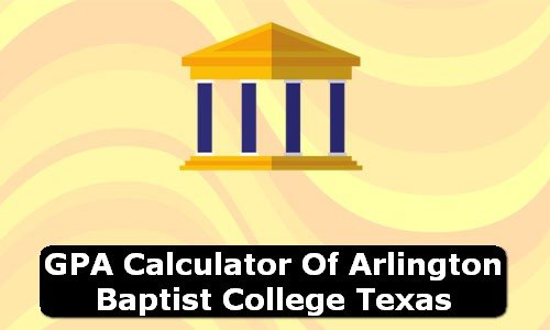 GPA Calculator of arlington baptist college USA