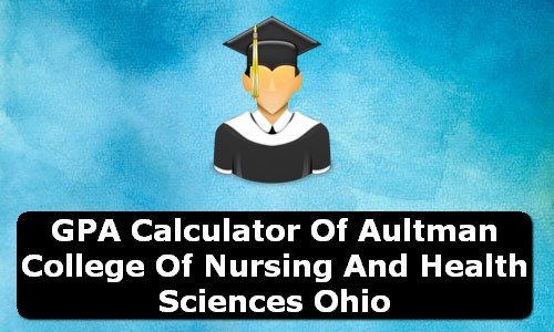 GPA Calculator of aultman college of nursing and health sciences USA