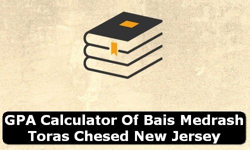 GPA Calculator of bais medrash toras chesed USA