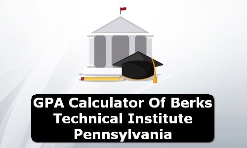 GPA Calculator of berks technical institute USA