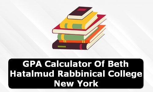GPA Calculator of beth hatalmud rabbinical college USA