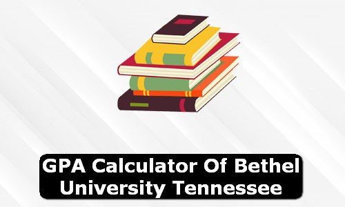 GPA Calculator of bethel university tennessee USA