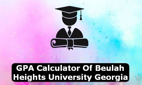 GPA Calculator of beulah heights university USA