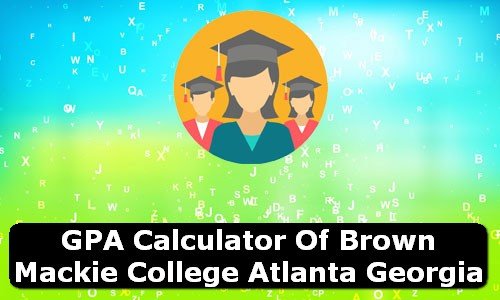 GPA Calculator of brown mackie college atlanta USA