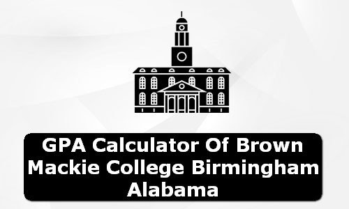 GPA Calculator of brown mackie college birmingham USA