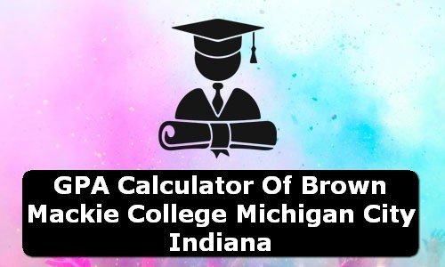GPA Calculator of brown mackie college michigan city USA