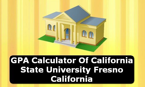GPA Calculator of california state university fresno USA