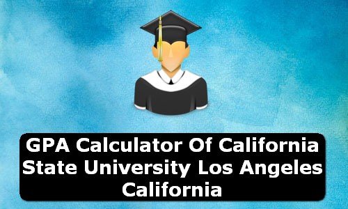 GPA Calculator of california state university los angeles USA
