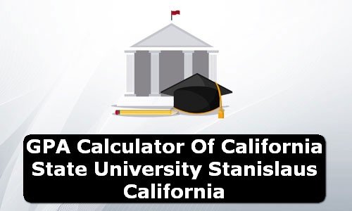 GPA Calculator of california state university stanislaus USA