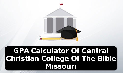GPA Calculator of central christian college of the bible USA
