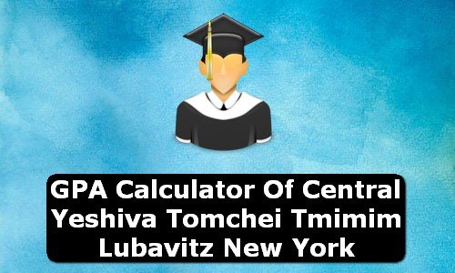 GPA Calculator of central yeshiva tomchei tmimim lubavitz USA