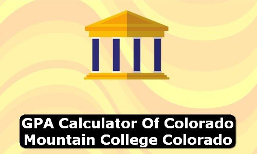 GPA Calculator of colorado mountain college USA