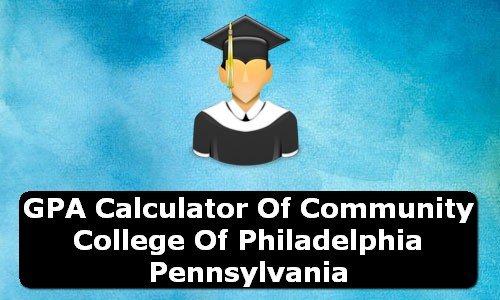GPA Calculator of community college of philadelphia USA