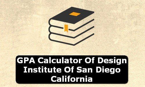 GPA Calculator of design institute of san diego USA