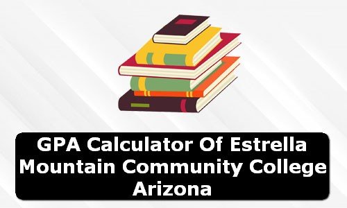 GPA Calculator of estrella mountain community college USA
