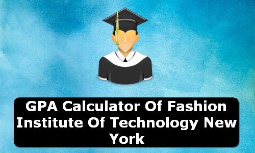 GPA Calculator of fashion institute of technology USA