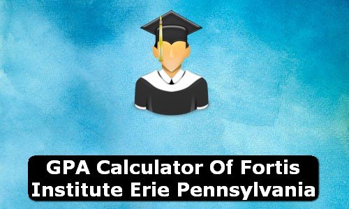 GPA Calculator of fortis institute erie USA