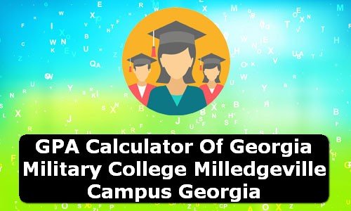 GPA Calculator of georgia military college milledgeville campus USA