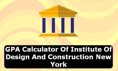 GPA Calculator of institute of design and construction USA
