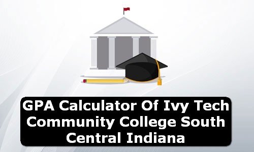 GPA Calculator of ivy tech community college south central USA
