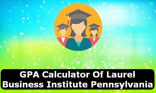 GPA Calculator of laurel business institute USA