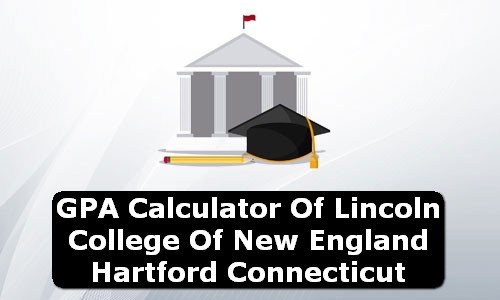GPA Calculator of lincoln college of new england hartford USA