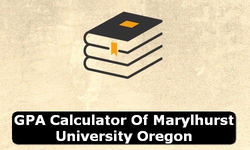 GPA Calculator of marylhurst university USA