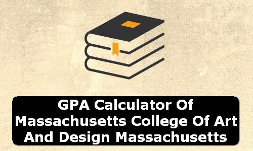 GPA Calculator of massachusetts college of art and design USA