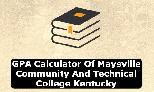 GPA Calculator of maysville community and technical college USA