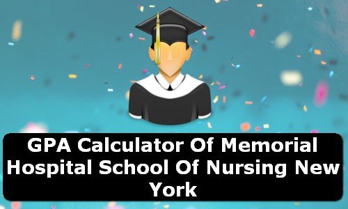 GPA Calculator of memorial hospital school of nursing USA