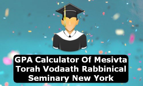 GPA Calculator of mesivta torah vodaath rabbinical seminary USA