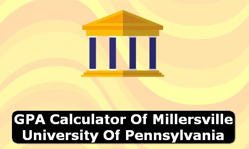 GPA Calculator of millersville university of pennsylvania USA