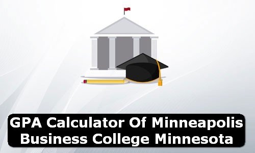 GPA Calculator of minneapolis business college USA