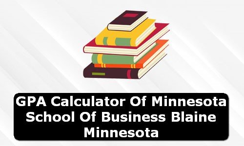 GPA Calculator of minnesota school of business blaine USA