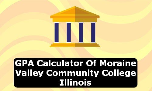 GPA Calculator of moraine valley community college USA