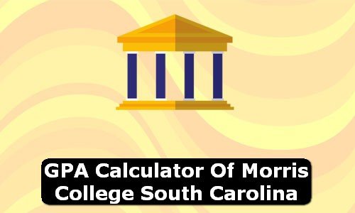 GPA Calculator of morris college USA