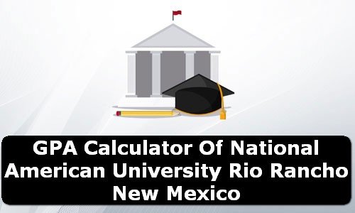 GPA Calculator of national american university rio rancho USA