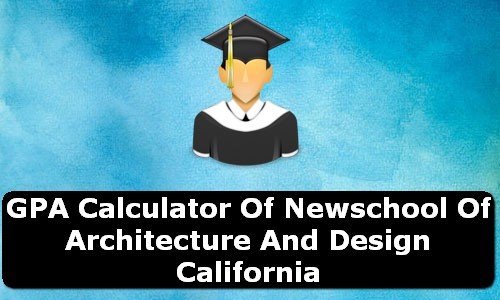 GPA Calculator of newschool of architecture and design USA