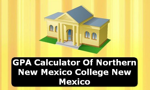 GPA Calculator of northern new mexico college USA