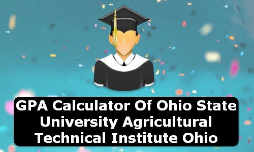 GPA Calculator of ohio state university agricultural technical institute USA