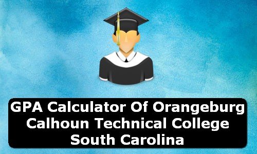 GPA Calculator of orangeburg calhoun technical college USA