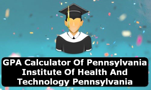 GPA Calculator of pennsylvania institute of health and technology USA