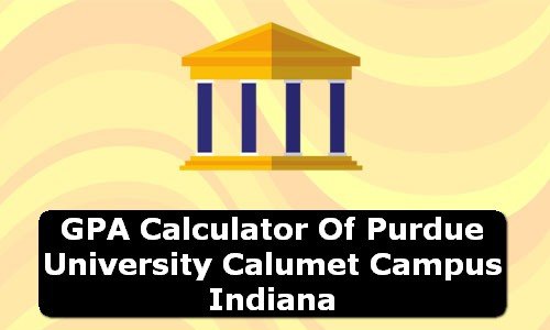 GPA Calculator of purdue university calumet campus USA