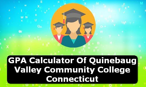GPA Calculator of quinebaug valley community college USA