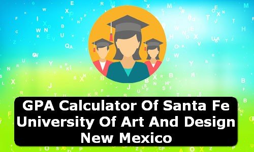 GPA Calculator of santa fe university of art and design USA